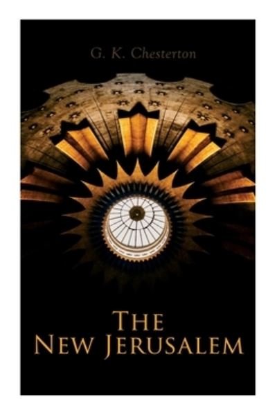 Cover for G K Chesterton · The New Jerusalem (Paperback Bog) (2020)