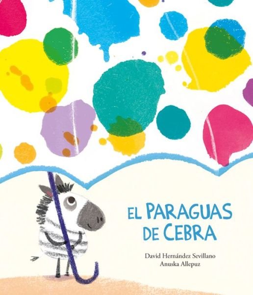 Cover for David Hernandez Sevillano · El paraguas de Cebra (Gebundenes Buch) (2022)