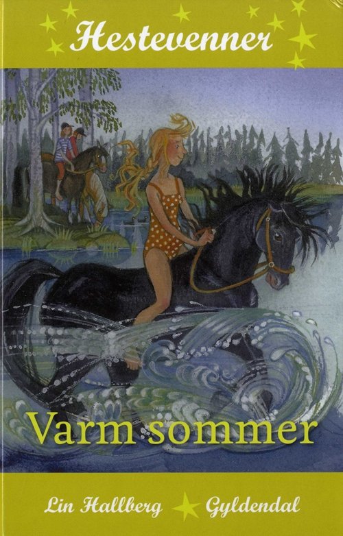 Hestevenner: Hestevenner 4 - Varm sommer - Lin Hallberg - Bøger - Gyldendal - 9788702065350 - 24. september 2009