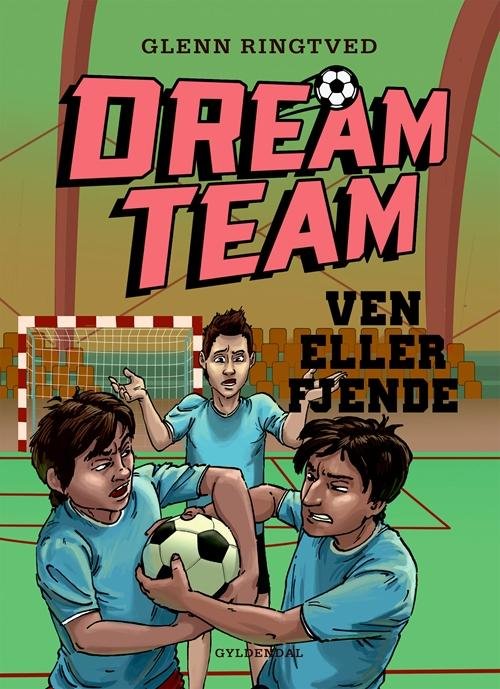 Cover for Glenn Ringtved · Dreamteam: DREAMTEAM 7 Ven eller fjende (Gebundesens Buch) [2. Ausgabe] (2016)