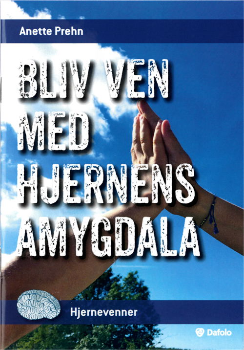 Cover for Anette Prehn · Hjernevennerserien: Bliv ven med hjernens amygdala (Sewn Spine Book) [1th edição] (2018)