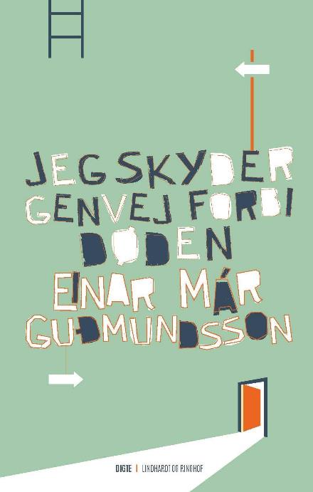 Cover for Einar Már Gudmundsson · Jeg skyder genvej forbi døden (Gebundesens Buch) [1. Ausgabe] (2017)