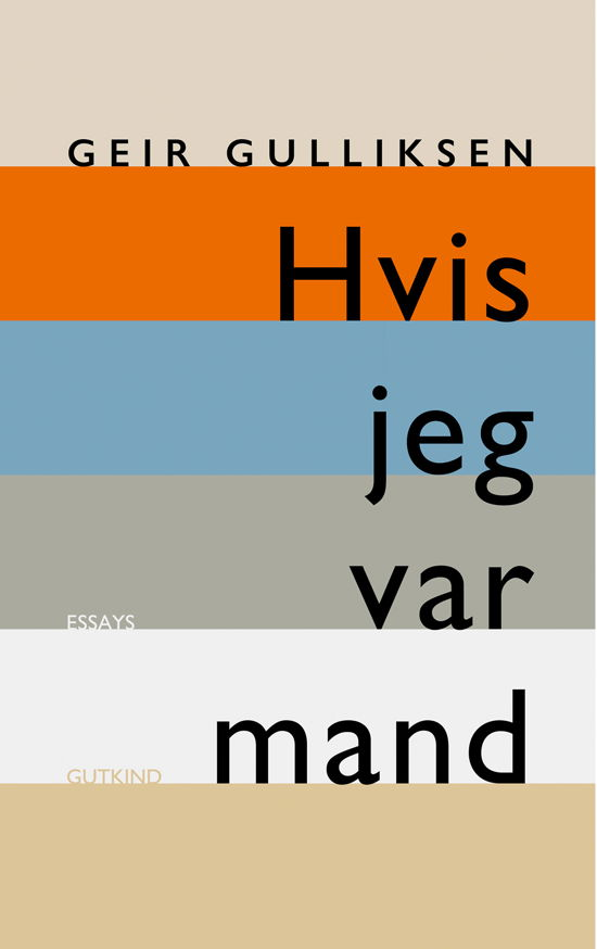 Cover for Geir Gulliksen · Hvis jeg var mand (Sewn Spine Book) [1er édition] (2023)