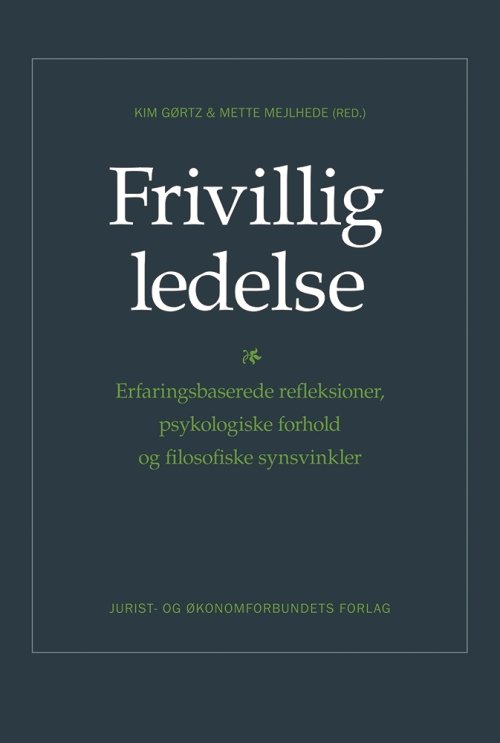 Cover for Kim Gørtz og Mette Mejlhede (red.) · Frivillig ledelse (Sewn Spine Book) [1st edition] (2013)