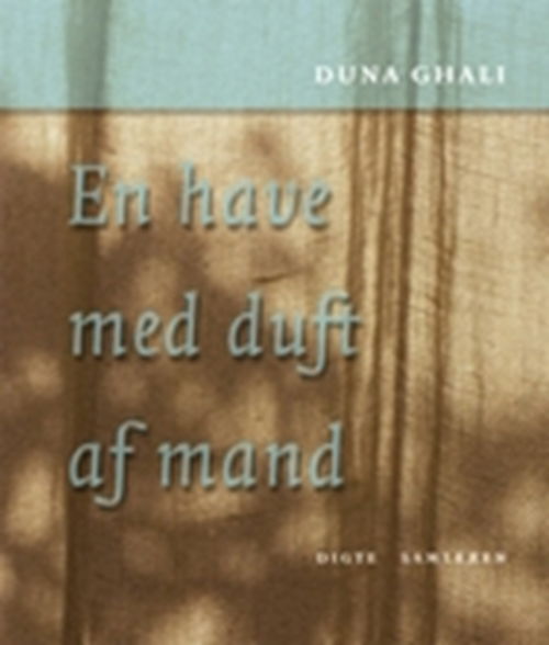 Cover for Duna Ghali · En have med duft af mand (Sewn Spine Book) [1st edition] (2007)