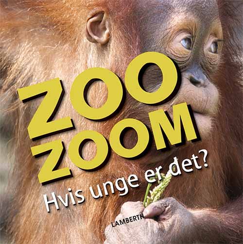 Cover for Christa Pöppelmann · Zoo-zoom: Zoo-Zoom - Hvis unge er det? (Bound Book) [1.º edición] (2019)