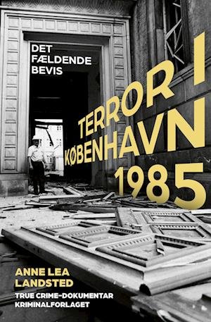 Cover for Anne Lea Landsted · Terror i København 1985 (Innbunden bok) [1. utgave] (2023)