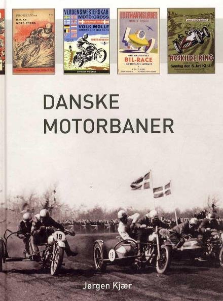 Cover for Jørgen Kjær · Danske Motorbaner (Gebundesens Buch) [1. Ausgabe] (2014)