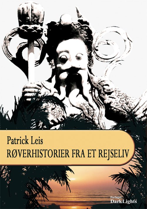 Cover for Patrick Leis · Røverhistorier fra et rejseliv (Book) (2012)