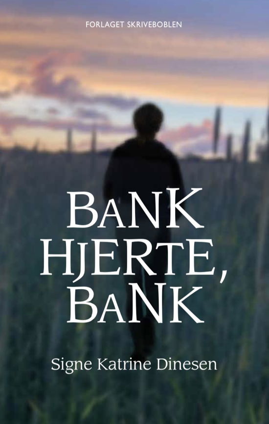Cover for Signe Katrine Dinesen · Bank hjerte, bank (Pocketbok) [1. utgave] (2023)