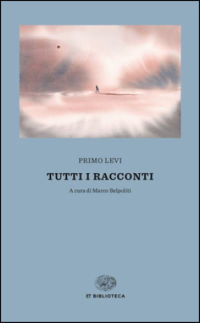 Cover for Primo Levi · Tutti i racconti (Hardcover bog) (2015)