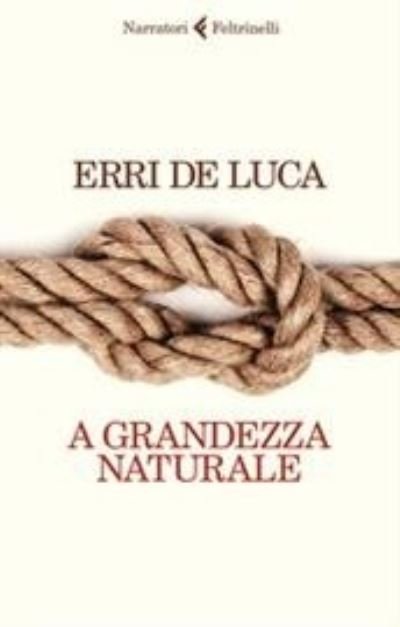 Cover for Erri De Luca · A grandezza naturale (Paperback Book) (2021)