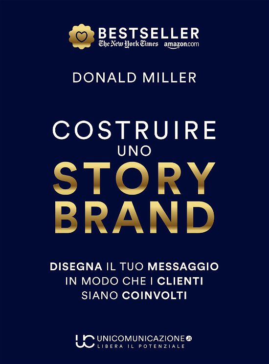 Cover for Donald Miller · Costruire Uno Storybrand. Disegna Il Tuo Messaggio In Modo Che I Clienti Siano Coinvolti (Bok)