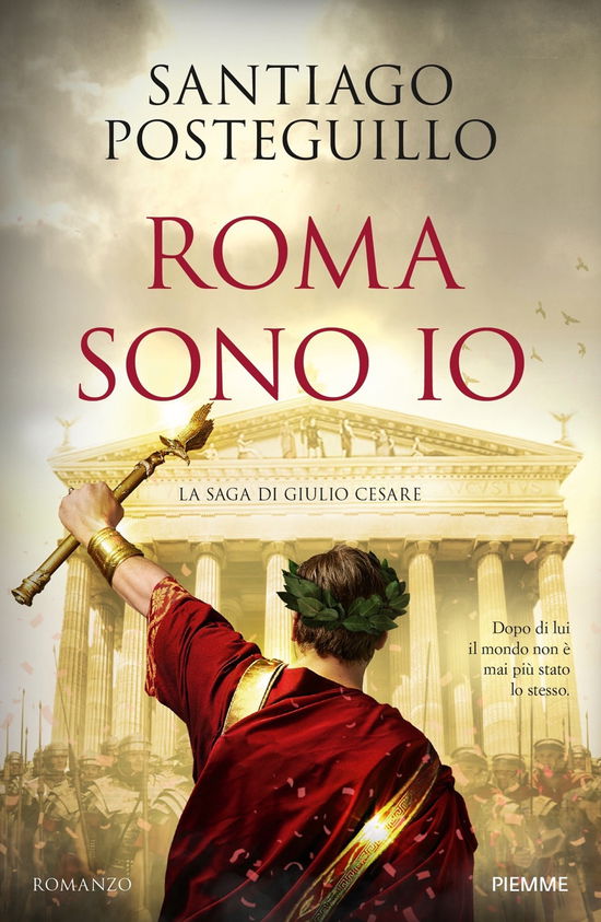 Cover for Santiago Posteguillo · Roma Sono Io. La Saga Di Giulio Cesare (Book)