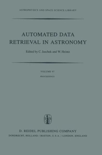 Cover for International Astronomical Union · Automated Data Retrieval in Astronomy: Proceedings of the 64th Colloquium of the International Astronomical Union held in Strasbourg, France, July 7-10, 1981 - Astrophysics and Space Science Library (Hardcover Book) [1982 edition] (1982)