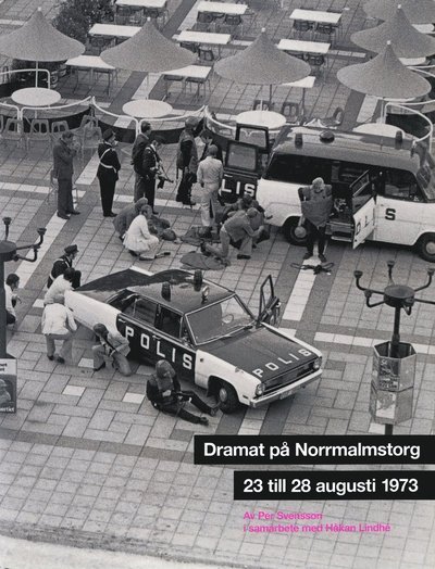 Cover for Per Svensson · Dramat på Norrmalmstorg : 23 till 28 augusti 1973 (ePUB) (2016)
