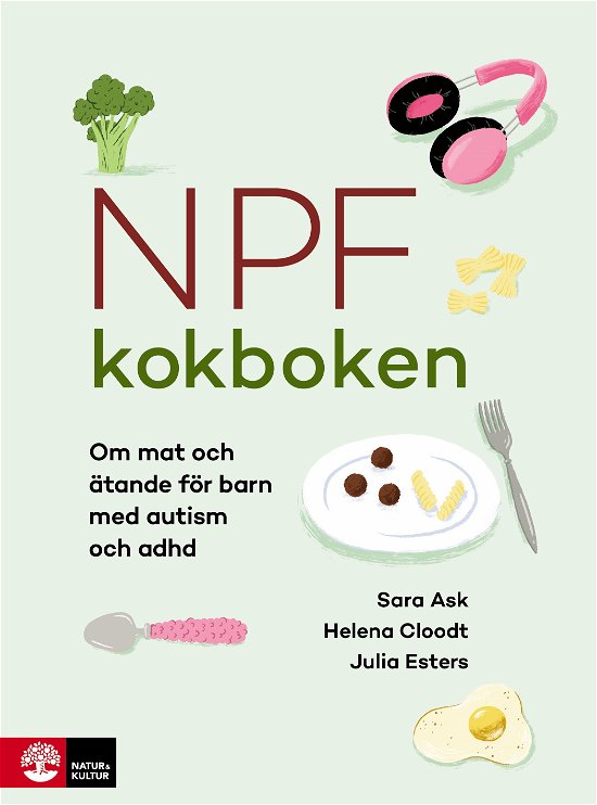 Sara Ask · Npf-kokboken : Om mat och ätande för barn med autism och adhd (Inbunden Bok) (2024)