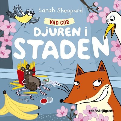Cover for Sarah Sheppard · Vad gör djuren i staden? (Board book) (2023)