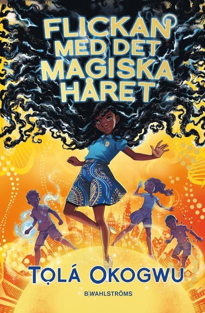Cover for Tolá Okogwu · Flickan med det magiska håret (Innbunden bok) (2023)