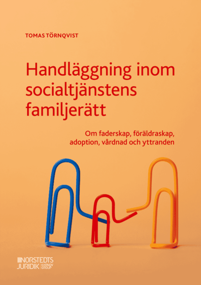 Cover for Tomas Törnqvist · Handläggning inom socialtjänstens familjerätt : Om faderskap, föräldraskap, (Book) (2022)