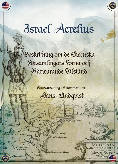 Cover for Acrelius Israel · Beskrifning om de swenska församlingars forna och närwarande tilstånd, uti det så kallade Nya Swerige, sedan Nya Neder.. (Innbunden bok) (2019)