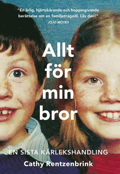 Cover for Cathy Rentzenbrink · Allt för min bror : en sista kärlekshandling (PDF) (2017)