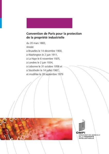 Convention de Paris Pour La Protection de La Propriete Industrielle - Wipo - Boeken - World Intellectual Property Organization - 9789280502350 - 31 januari 1980