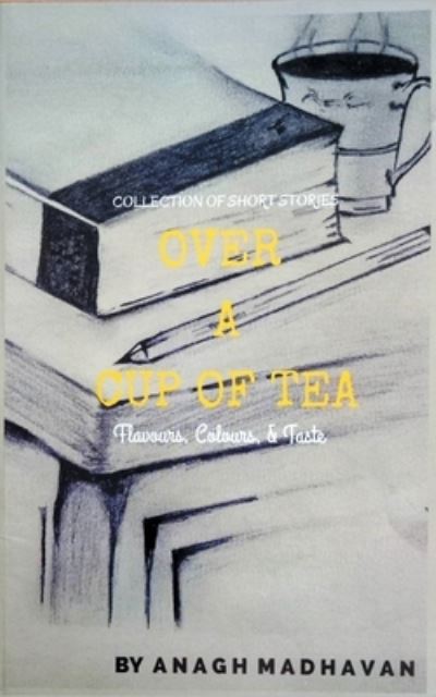 Cover for Anagh Madhavan · Over a Cup of Tea (Paperback Book) (2021)