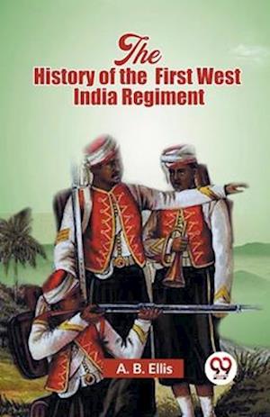 Cover for A B Ellis · The History of the First West India Regiment (Edition2023) (Paperback Book) (2024)