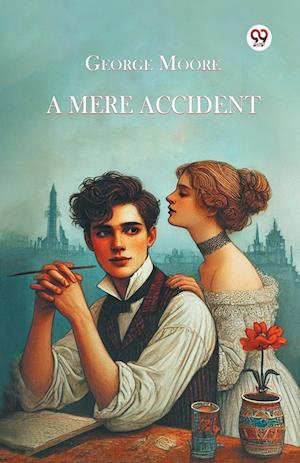 Cover for George Moore · A Mere Accident (Paperback Book) (2025)
