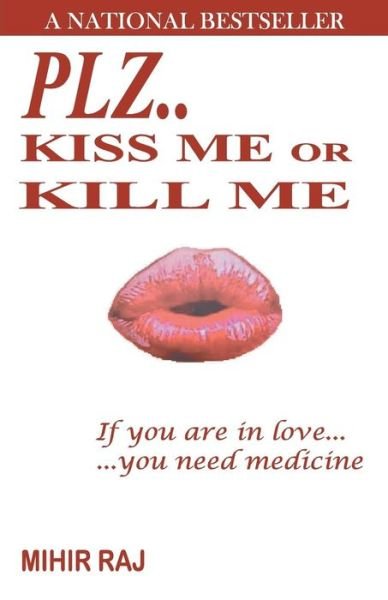 Cover for Mihir Raj · Plz..Kiss Me or Kill Me (Taschenbuch) (1905)