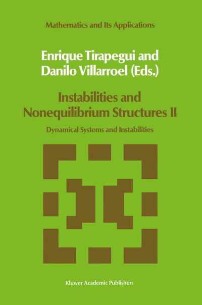 E Tirapegui · Instabilities and Nonequilibrium Structures Ii: Dynamical Systems and Instabilities - Mathematics and Its Applications (Paperback Book) [Softcover Reprint of the Original 1st Ed. 1989 edition] (2011)