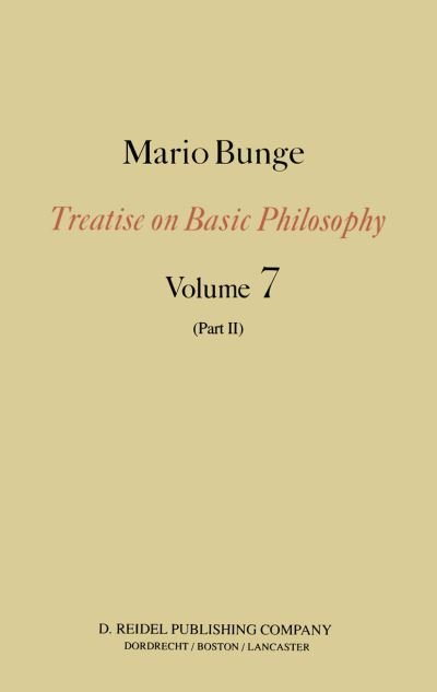 Cover for M. Bunge · Treatise on Basic Philosophy: Part II Life Science, Social Science and Technology - Treatise on Basic Philosophy (Pocketbok) [Softcover reprint of the original 1st ed. 1985 edition] (2011)