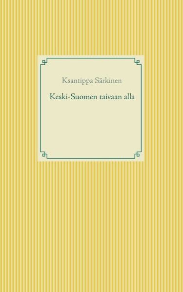 Cover for Särkinen · Keski-Suomen taivaan alla (Book) (2016)