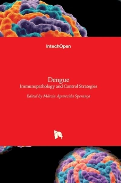 Cover for Marcia Aparecida Speranca · Dengue: Immunopathology and Control Strategies (Hardcover bog) (2017)