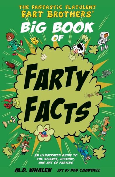 Cover for M. D. Whalen · The Fantastic Flatulent Fart Brothers' Big Book of Farty Facts 2017 (Paperback Book) (2017)