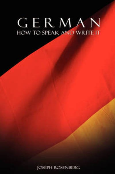 Cover for Joseph Rosenberg · German: How to Speak and Write It (Pocketbok) [Beginners' Guides edition] (2009)