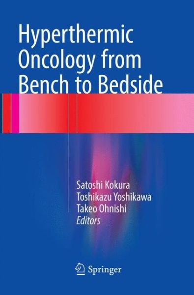 Cover for Hyperthermic Oncology from Bench to Bedside (Paperback Book) [Softcover Reprint of the Original 1st 2016 edition] (2018)