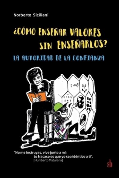 Cover for Norberto Siciliani · ?Como ensenar valores sin ensenarlos? (Paperback Book) (2021)