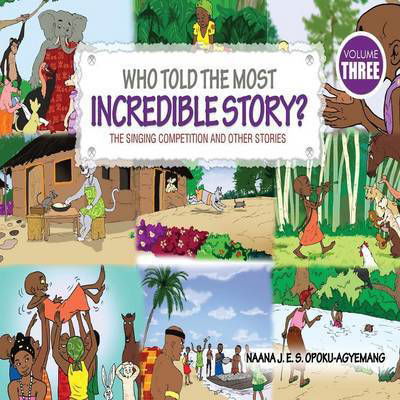 Cover for Naana J Opoku-Agyemang · Who Told the Most Incredible Story (Paperback Bog) (2016)
