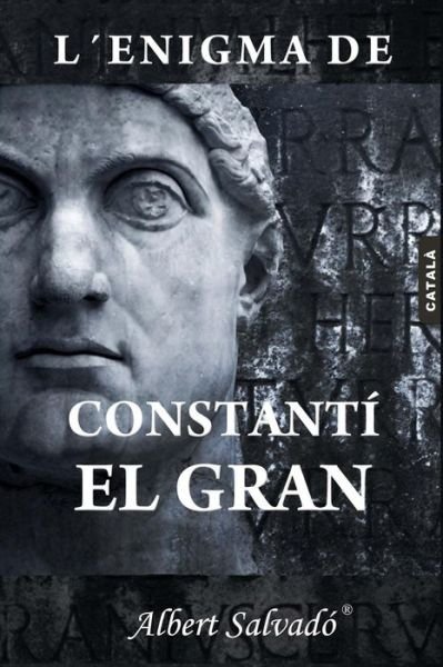 Cover for Albert Salvadó · L'enigma De Constantí El Gran (Taschenbuch) [Catalan edition] (2014)