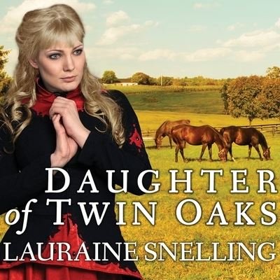 Cover for Lauraine Snelling · Daughter of Twin Oaks (CD) (2015)