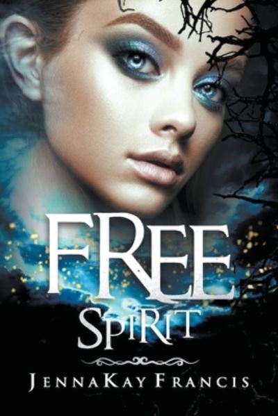 Free Spirit - Jennakay Francis - Books - Writers Exchange E-Publishing - 9798201268350 - February 18, 2022