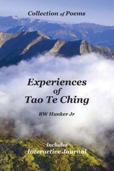 Cover for Hunker, R. W., Jr. · Experiences of Tao Te Ching (Book) (2023)