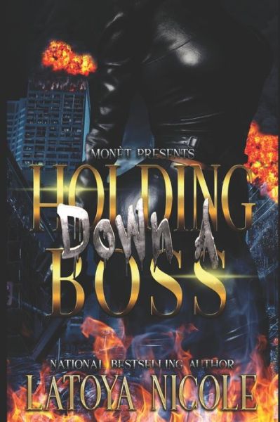 Cover for Latoya Nicole · Holding Down a Boss (Paperback Book) (2022)