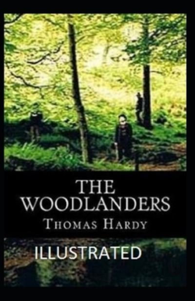 Cover for Thomas Hardy · The Woodlanders Illustrated (Paperback Bog) (2021)