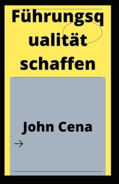 Cover for John Cena · Fuhrungsqualitat schaffen (Pocketbok) (2021)