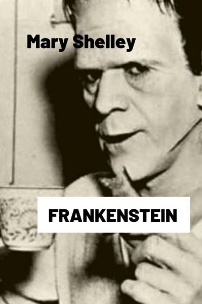 Frankenstein by Mary Shelley (Illustrated) - Mary Shelley - Boeken - Independently Published - 9798500235350 - 7 mei 2021