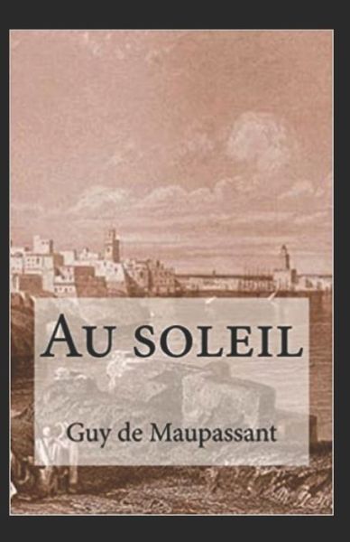 Cover for Guy De Maupassant · Au soleil Annote (Paperback Book) (2021)