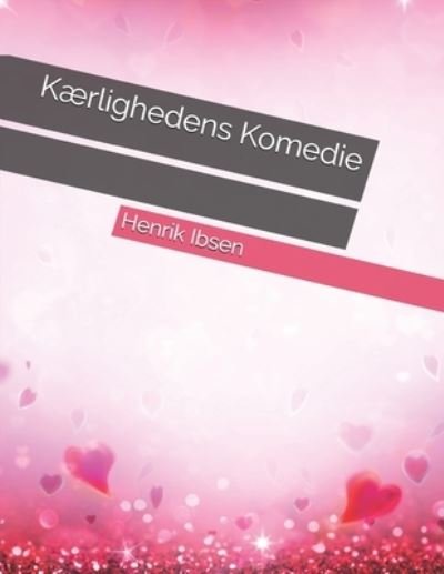 Cover for Henrik Ibsen · Kaerlighedens Komedie (Paperback Book) (2021)